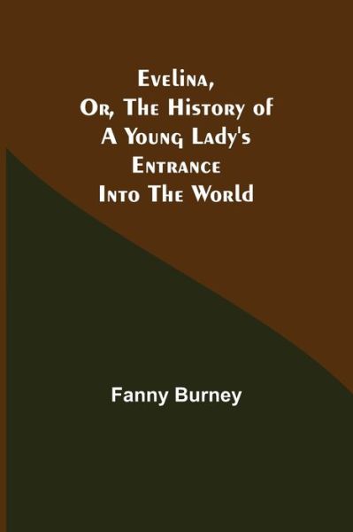 Cover for Fanny Burney · Evelina, Or, the History of a Young Lady's Entrance into the World (Paperback Book) (2021)