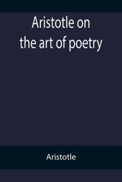 Cover for Aristotle · Aristotle on the art of poetry (Paperback Bog) (2022)