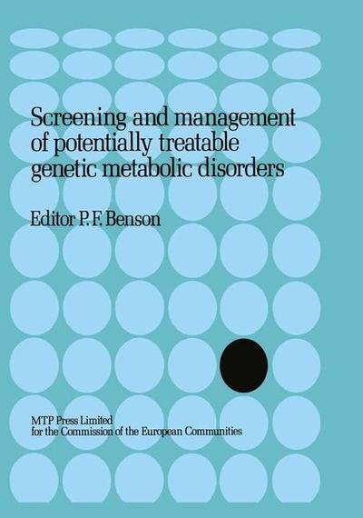 Cover for P F Benson · Screening and management of potentially treatable genetic metabolic disorders: Proceeding of the Workshop held in London, March 17–18, 1983 (Taschenbuch) [Softcover reprint of the original 1st ed. 1984 edition] (2011)