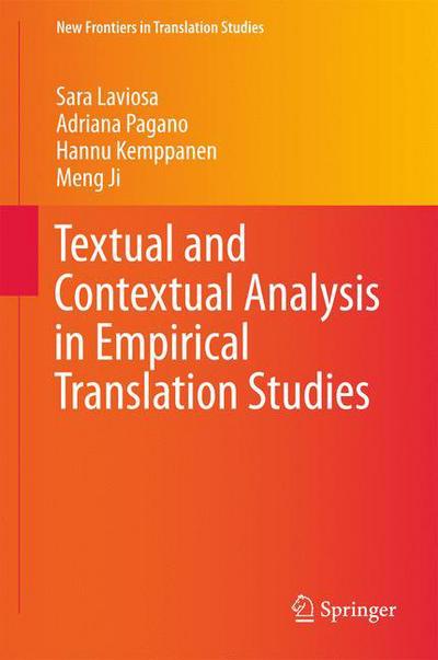 Textual and Contextual Analysis in Empirical Translation Studies - New Frontiers in Translation Studies - Sara Laviosa - Books - Springer Verlag, Singapore - 9789811019678 - August 9, 2016