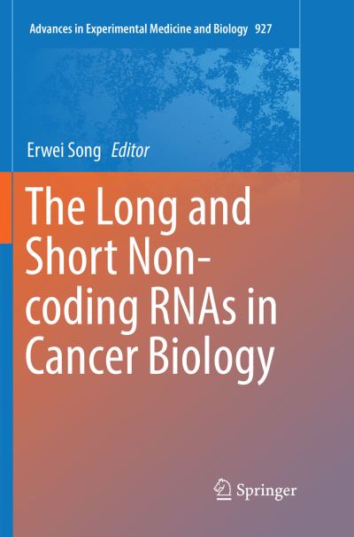 Cover for The Long and Short Non-coding RNAs in Cancer Biology - Advances in Experimental Medicine and Biology (Paperback Book) [Softcover reprint of the original 1st ed. 2016 edition] (2018)