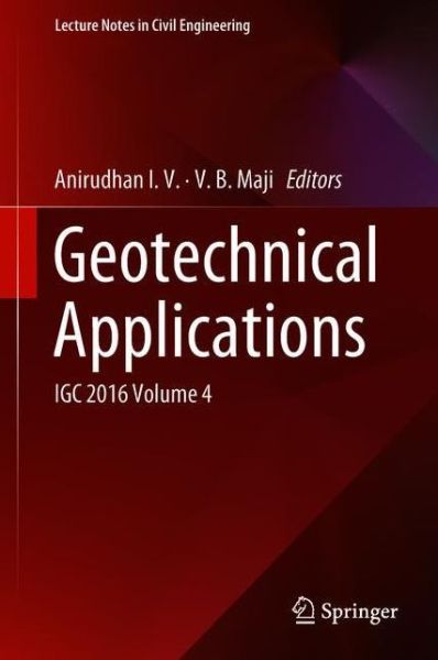 Cover for Geotechnical Applications: IGC 2016 Volume 4 - Lecture Notes in Civil Engineering (Hardcover Book) [1st ed. 2019 edition] (2018)