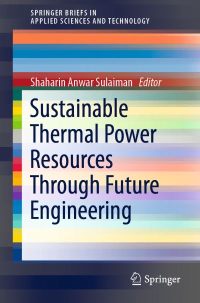 Cover for Sustainable Thermal Power Resources Through Future Engineering (Book) [1st ed. 2019 edition] (2018)