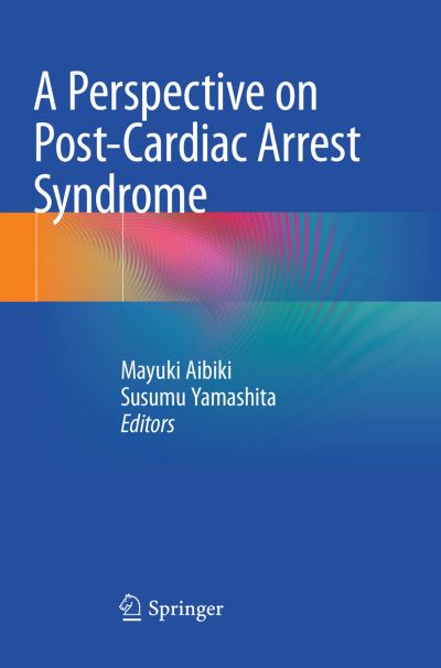 Cover for A Perspective on Post-Cardiac Arrest Syndrome (Paperback Book) [Softcover Reprint of the Original 1st 2018 edition] (2019)