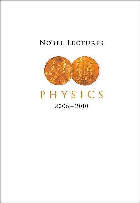 Cover for Lars Brink · Nobel Lectures In Physics (2006-2010) (Hardcover Book) (2014)