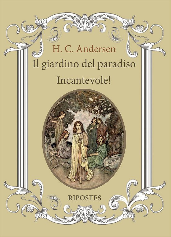 Cover for Hans Christian Andersen · Il Giardino Del Paradiso. Incantevole! (Book)