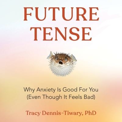 Cover for Tracy Dennis-Tiwary · Future Tense (CD) (2022)