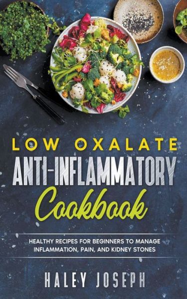 Cover for Haley Joseph · Low Oxalate Anti-Inflammatory Cookbook (Paperback Book) (2022)