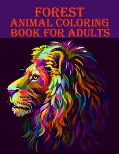 Forest Animal Coloring Book for Adults - Braylon Smith - Books - Independently Published - 9798577722678 - December 7, 2020