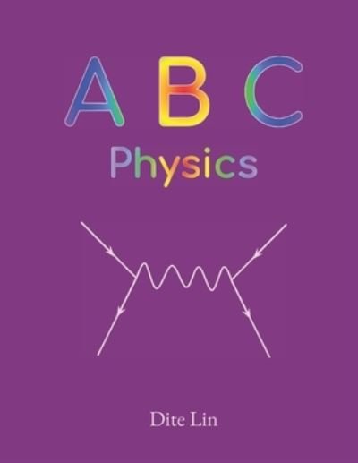 Cover for Dite Lin · ABC Physics (Paperback Book) (2020)