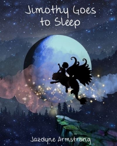 Cover for Jazdyne Armstrong · Jimothy Goes to Sleep: A Bedtime Story (Paperback Book) (2021)