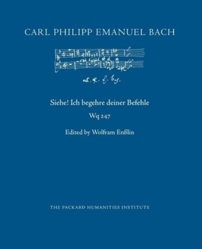 Siehe! Ich begehre deiner Befehle, Wq 247 - Carl Philipp Emanuel Bach - Kirjat - Independently Published - 9798587680678 - maanantai 28. joulukuuta 2020