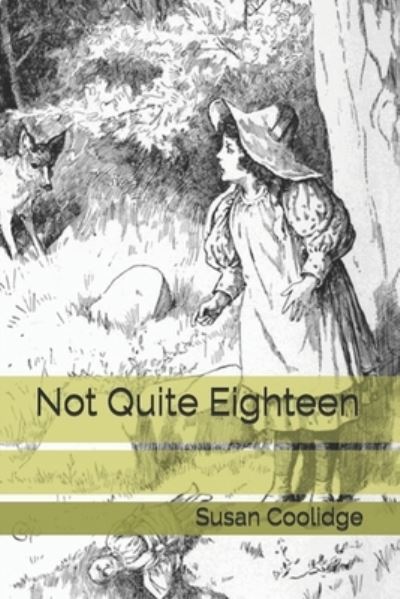 Cover for Susan Coolidge · Not Quite Eighteen (Taschenbuch) (2021)