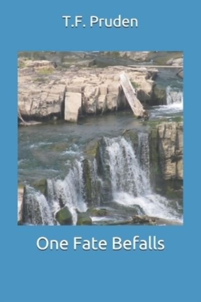 Cover for T F Pruden · One Fate Befalls (Paperback Bog) (2020)