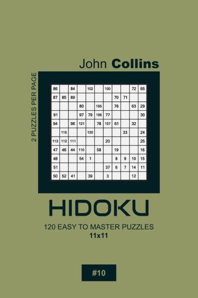 Cover for John Collins · Hidoku - 120 Easy To Master Puzzles 11x11 - 10 (Paperback Book) (2020)