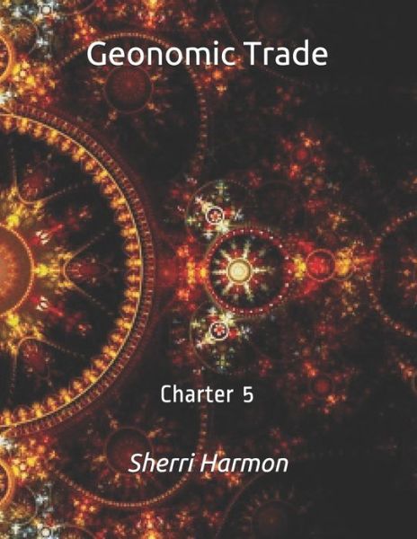 Cover for Sherri Lynne Harmon · Geonomic Trade: Charter 5 - Geonomic Trade (Paperback Book) (2020)