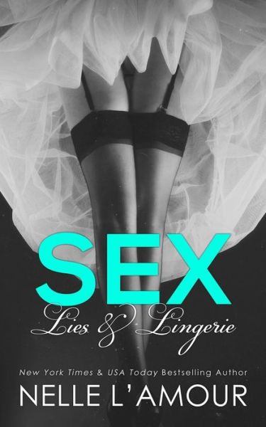 Sex, Lies & Lingerie - Nelle L'Amour - Livros - Independently Published - 9798623489678 - 11 de março de 2020