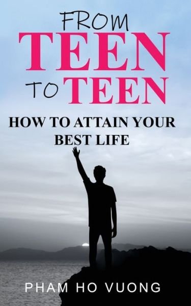 From teen to teen - Vuong Ho Pham - Books - Independently Published - 9798639655678 - May 11, 2020