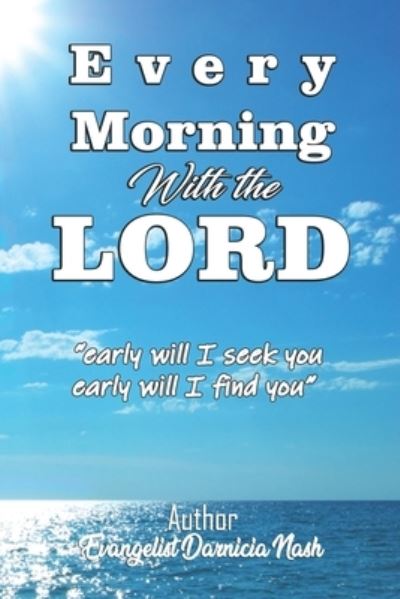 Cover for Darnicia Nash · Every Morning with the Lord (Paperback Book) (2020)