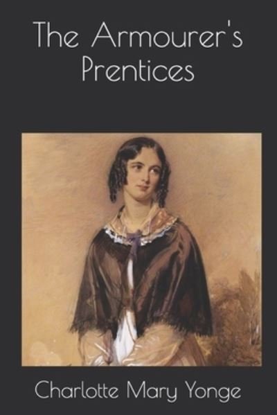 Cover for Charlotte Mary Yonge · The Armourer's Prentices (Paperback Book) (2021)