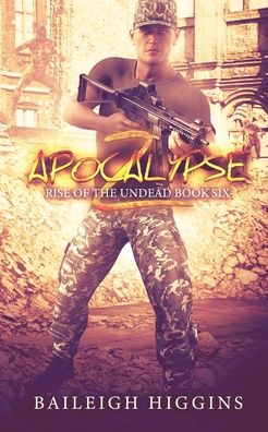 Cover for Baileigh Higgins · Apocalypse Z: Book 6 - Rise of the Undead (Paperback Book) (2020)