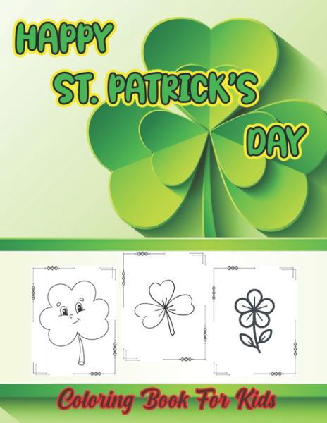 Happy St. Patrick's Day - Robert Smith - Kirjat - Independently Published - 9798716721678 - torstai 4. maaliskuuta 2021