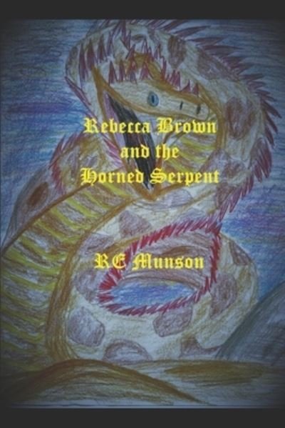 Cover for Re Munson · Rebecca Brown and the Horned Serpent (Paperback Book) (2021)