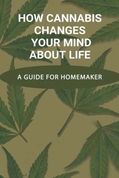 Cover for Cayla Fastic · How Cannabis Changes Your Mind About Life (Pocketbok) (2021)