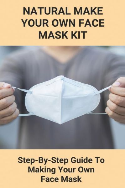 Cover for Yer Vineyard · Natural Make Your Own Face Mask Kit (Paperback Book) (2021)