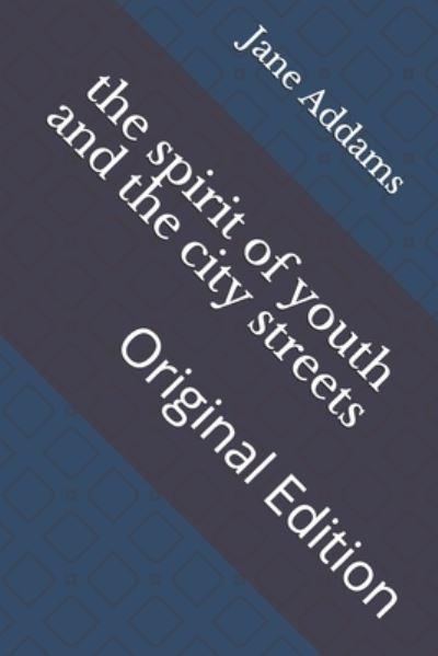 Cover for Jane Addams · The spirit of youth and the city streets (Paperback Book) (2021)