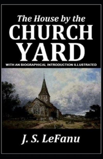 Cover for Joseph Sheridan Le Fanu · The House by the Church-Yard (Paperback Book) (2021)