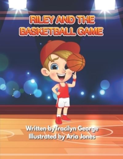 Cover for Tracilyn George · Riley and the Basketball Game (Paperback Book) (2021)