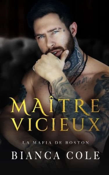 Cover for Bianca Cole · Maitre Vicieux: Une romance sombre mafia - La Mafia de Boston (Taschenbuch) (2022)