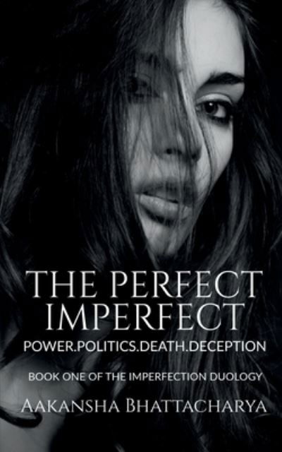 Cover for Aakansha Bhattacharya · The Perfect Imperfect (Pocketbok) (2022)