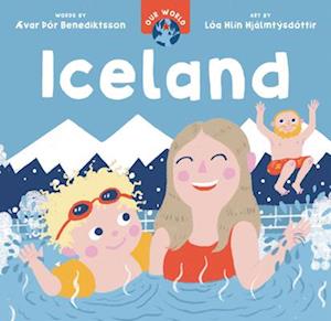 Cover for Ævar Þor Benediktsson · Our World: Iceland - Our World (Tavlebog) (2025)