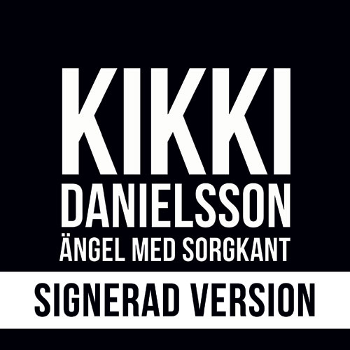 Ängel Med Sorgkant (Signerad) - Kikki Danielsson - Music - Miss Decibel Recordings - 0200000105679 - November 18, 2022