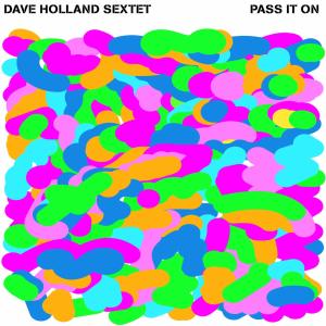 Pass It on - Dave Holland Sextet - Música - JAZZ - 0600753106679 - 23 de setembro de 2008