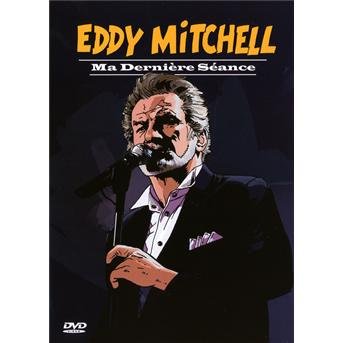 Cover for Eddy Mitchell · Ma derni?e seance (DVD) (2012)