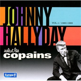 Salut Les Copains - Johnny Hallyday - Musiikki - FRENCH LANGUAGE - 0602537722679 - tiistai 15. huhtikuuta 2014