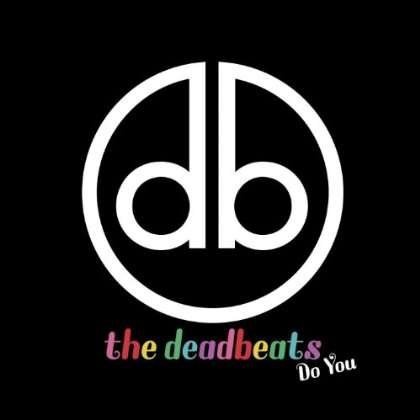Do You - Deadbeats - Music - The Deadbeats - 0700261992679 - November 27, 2012
