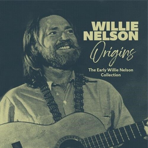 Origins: the Early Willie Nelson Collection - Willie Nelson - Musikk -  - 0730167318679 - 29. september 2023