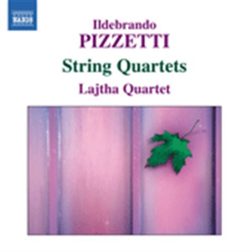 Pizzetti / String Quartets - Lajtha Quartet - Musikk - NAXOS CLASSICS - 0747313087679 - 31. juli 2011