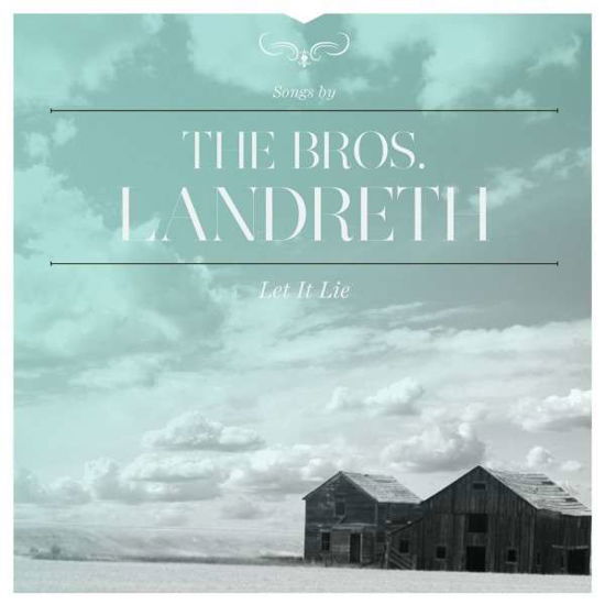 Cover for The Bros. Landreth · Let It Lie (LP) [180 gram edition] (2015)