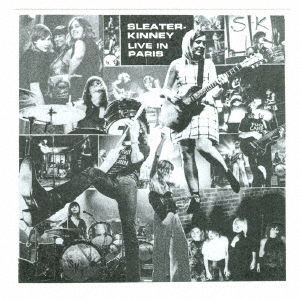 Live in Paris - Sleater-kinney - Music - SUBPOP - 4526180419679 - May 27, 2017