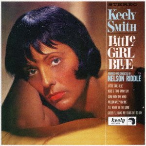 Cover for Keely Smith · Little Girl Blue. Little Girl New (CD) [Expanded, Japan Import edition] (2017)