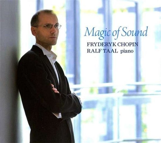 Cover for Chopin / Ralf Taal · Magic of Sound (CD) (2015)