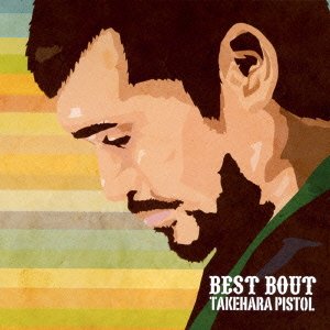 Cover for Pistol Takehara · Best Bout (CD) [Japan Import edition] (2014)