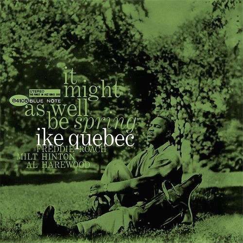 It Might As Well Be Spring - Ike Quebec - Musikk - UNIVERSAL - 4988031193679 - 23. desember 2016