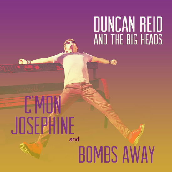 Cover for Duncan -&amp; The Big Heads- Reid · C'mon Josephine /Bombs Away (LP) (2017)