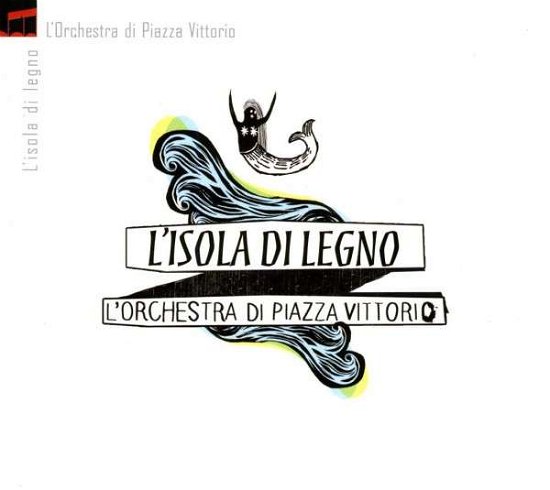 Cover for Orchestra Di Piazza Vitto · L'isola Di Legno (CD) (2013)